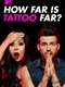 How Far is Tattoo Far? : Season 1