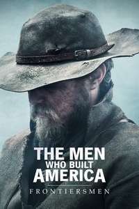 The Men Who Built America: Frontiersmen - Poster