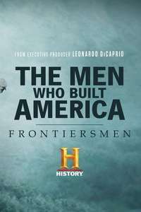 The Men Who Built America: Frontiersmen - Poster