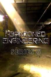 Abandoned Engineering Series 6