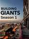 Building Giants : Season 1