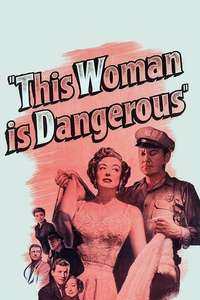 This Woman Is Dangerous - Poster