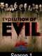 Evolution of Evil : Season 1