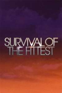 Survival of the Fittest - Posters