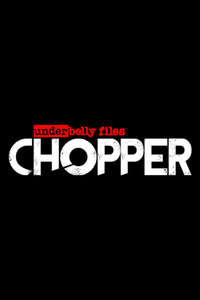 Underbelly Files: Chopper - Poster