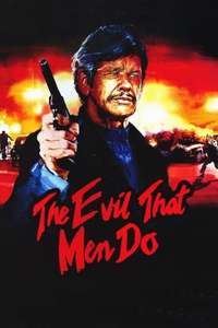 The Evil That Men Do - Poster