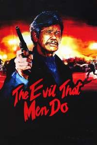 The Evil That Men Do - Poster