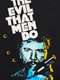 The Evil That Men Do