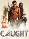 Caught : Season 1
