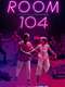 Room 104 : Season 4