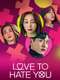 Love to Hate You : Season 1