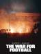Super League: The War For Football