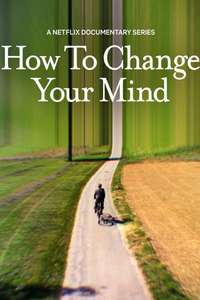 How to Change Your Mind - Posters