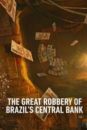 The Great Robbery of Brazil's Central Bank Season 1
