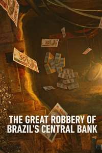 The Great Robbery of Brazil's Central Bank - Posters