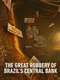 The Great Robbery of Brazil's Central Bank