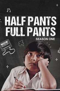 Half Pants Full Pants - Poster