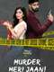 Murder Meri Jaan!