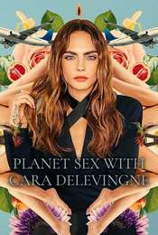 Planet Sex with Cara Delevingne Season 1