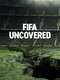 FIFA Uncovered : Season 1