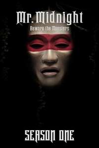 Mr. Midnight: Beware the Monsters - Posters