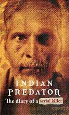 Indian Predator: The Diary of a Serial Killer