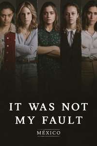Not My Fault: Mexico - Posters