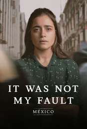 Not My Fault: Mexico Season 1