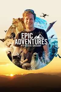 Epic Adventures with Bertie Gregory - Posters