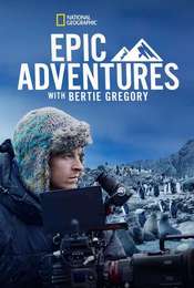Epic Adventures with Bertie Gregory Season 1