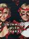 Swimming with Sharks : Season 1