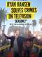 Ryan Hansen Solves Crimes on Television : Season 2