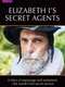 Elizabeth I's Secret Agents : Season 1