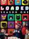 Loaded : Season 1