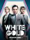 White Gold : Series 1