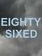 Eighty-Sixed