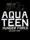 Aqua Teen Hunger Force : Season 2