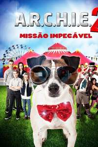 A.R.C.H.I.E. 2: Mission Impawsible - Poster