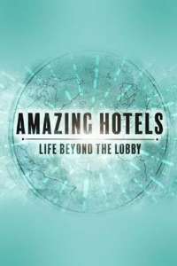 Amazing Hotels: Life Beyond the Lobby - Posters