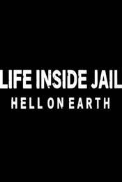 Life Inside Jail: Hell On Earth Season 1