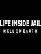 Life Inside Jail: Hell On Earth : Season 1