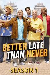 Better Late Than Never Season 1