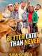 Better Late Than Never : Season 2