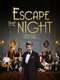 Escape the Night : Season 1