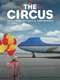 The Circus : Inside the Wildest Political Show on Earth