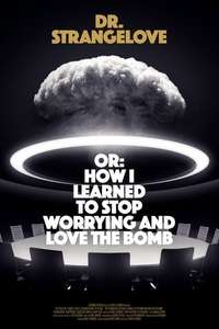 Dr. Strangelove or: How I Learned to Stop Worrying and Love the Bomb - Poster