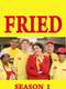Fried : Season 1