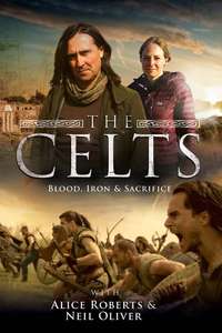 The Celts: Blood Iron & Sacrifice with Alice Roberts and Neil Oliver - Posters