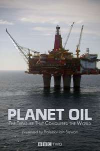 Planet Oil: The Treasure That Conquered the World - Poster
