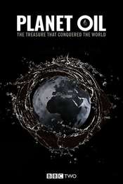 Planet Oil: The Treasure That Conquered the World Miniseries